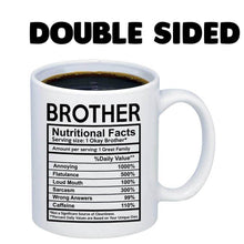 Load image into Gallery viewer, Brother Nutritional Facts Mug
